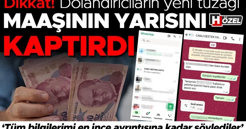 Dolandırıcıların yeni tuzağı: Maaşının yarısını kaptırdı… ‘Tüm bilgilerimi en ince ayrıntısına kadar söylediler’