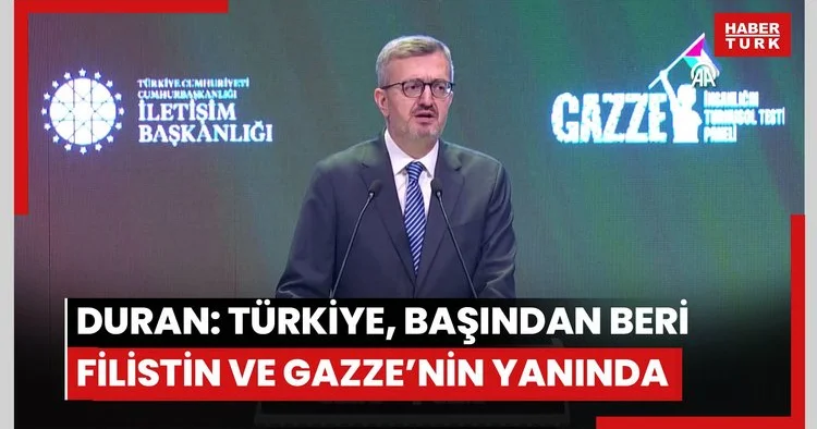 Cumhurbaşkanlığı İletişim Başkanı Duran: Ülkemiz ilk andan itibaren Filistinin, Gazzenin hakkın ve hakikatin arkasında durmuş ve tüm mekanizmaları ha