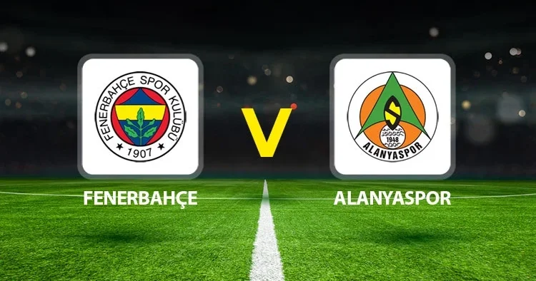 Canlı anlatım: Fenerbahçe Alanyaspor (Süper Lig)