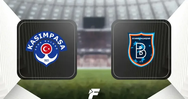 Kasımpaşa Başakşehir maçı saat kaçta, hangi kanalda? İlk 11 ler Fanatik Gazetesi Süper Lig Haberleri Spor