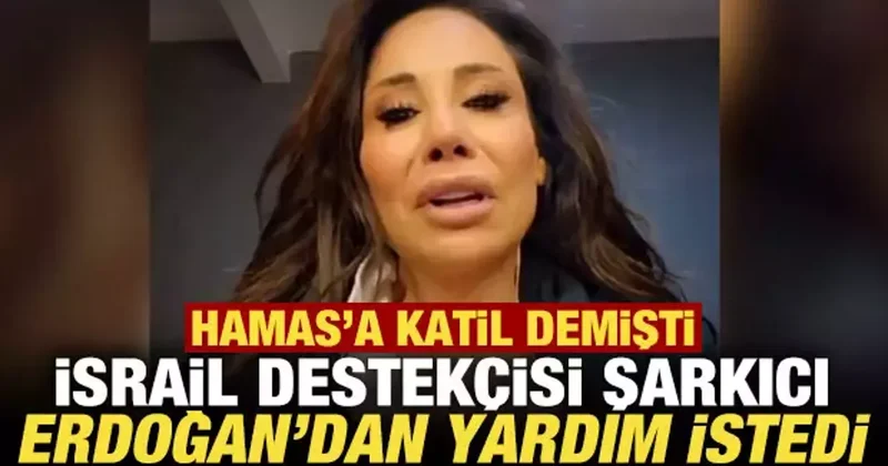 Hamas a katil demişti! İsrail yanlısı şarkıcı tepkiler sonrası Erdoğan dan yardım istedi