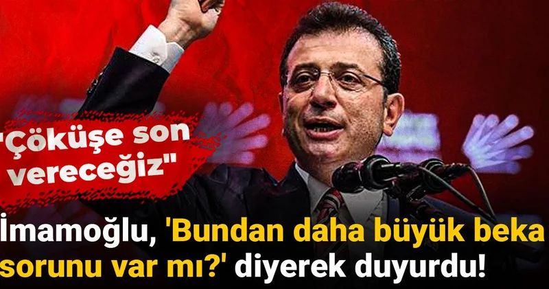 İmamoğlu, Bundan daha büyük beka sorunu var mı? diyerek duyurdu! Çöküşe son vereceğiz