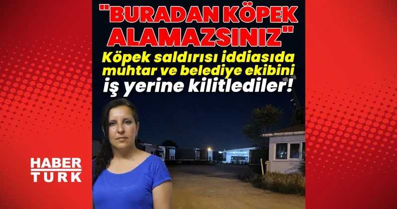 Köpek saldırısı iddiasının ardından yaşandı! Muhtar ve belediye ekibini iş yerine kilitlediler! Son dakika haberleri