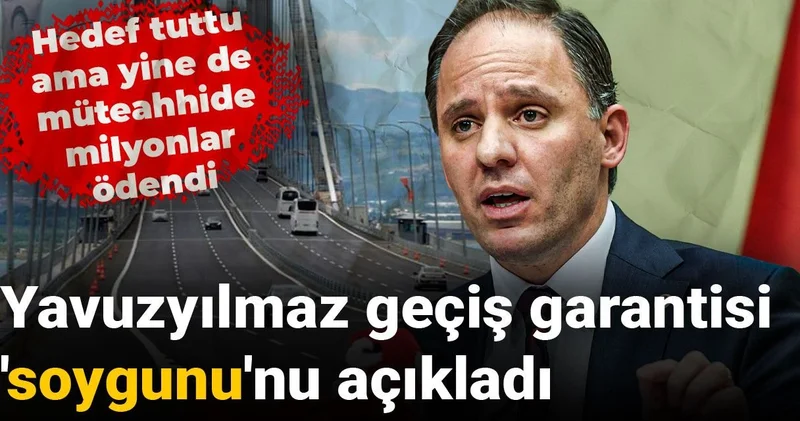 Yavuzyılmaz geçiş garantisi soygunu nu açıkladı: Hedef tuttu ama yine de müteahhide milyonlar ödendi