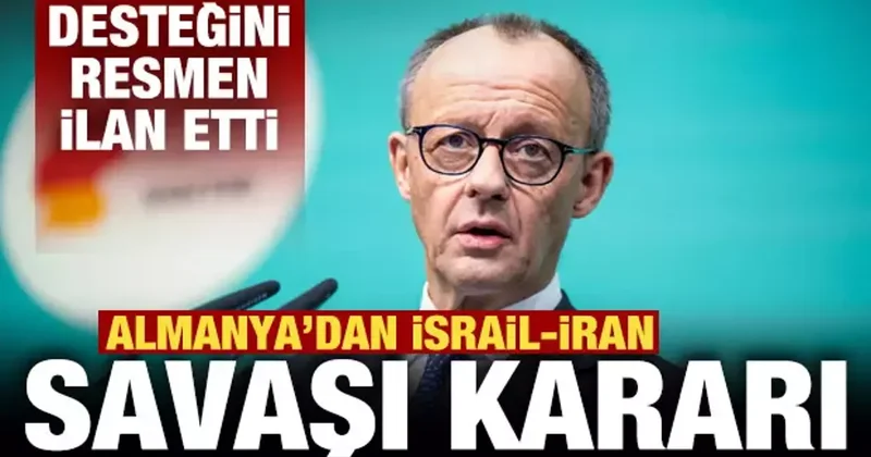 Almanya dan İsrail İran savaşı duyurusu! Desteğini resmen ilan etti