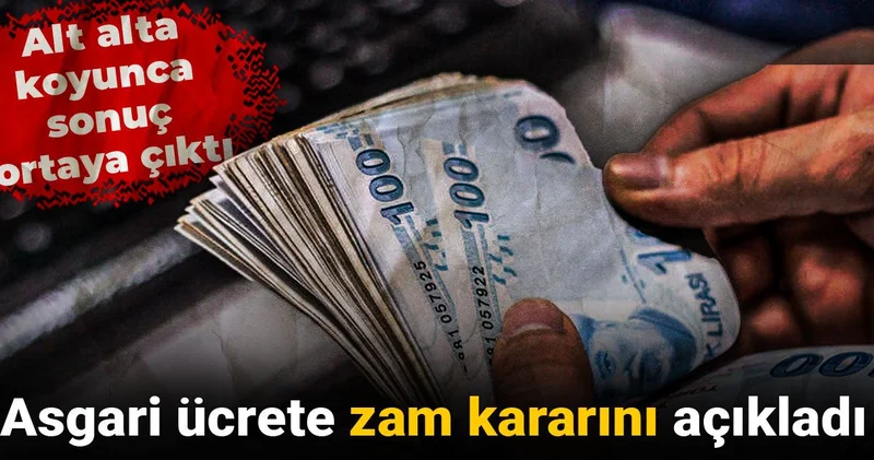 Asgari ücrete zam kararını açıkladı: Alt alta koyunca sonuç ortaya çıktı