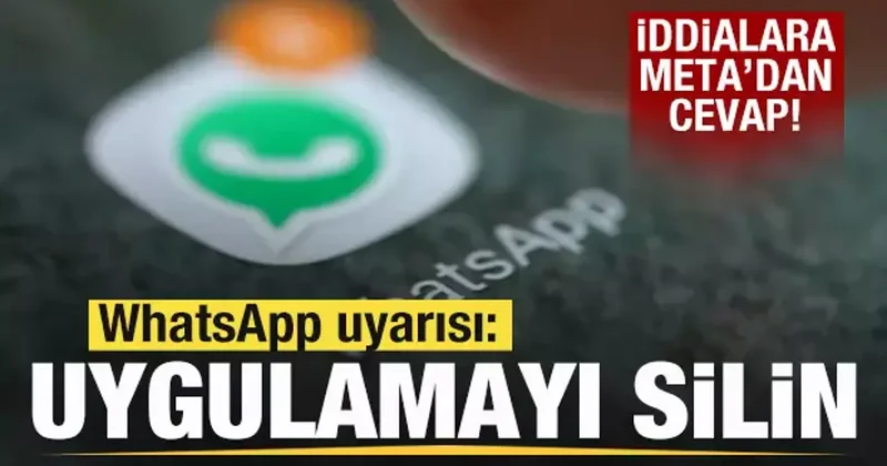 WhatsApp uyarısı: Uygulamayı silin! Bilgileri İsrail e gönderiyor! Meta dan Jet cevap!