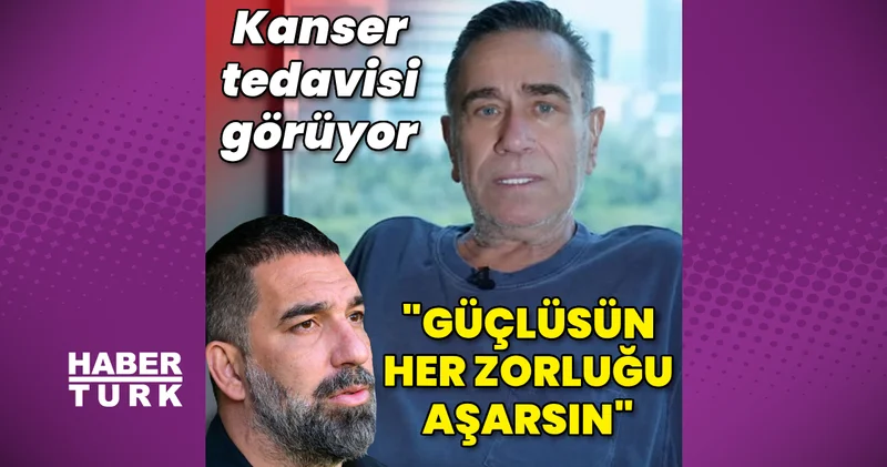 Arda Turan dan, Sabri Ugan mesajı: Kanser tedavisi görüyor Magazin haberleri