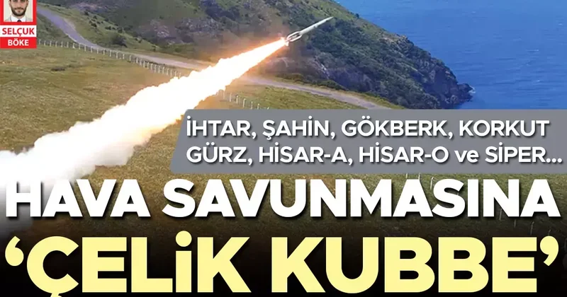 Hava savunmasına ‘Çelik Kubbe’