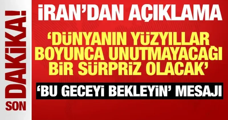 İran dan son dakika açıklama: Dünyanın yüzyıllar boyunca unutmayacağı bir sürpriz olacak
