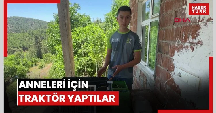 Anneleri için traktör yaptılar