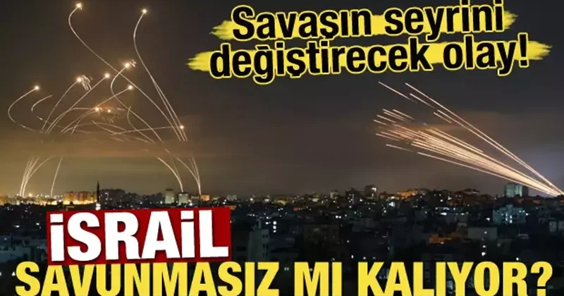 İsrail savunmasız mı kalıyor? Savaşın seyrini değiştirecek olay