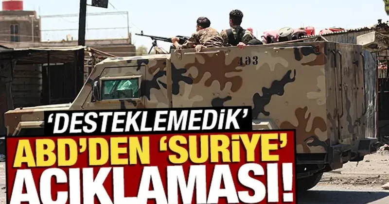 ABD den son dakika Suriye açıklaması! İsrail in saldırılarını desteklemedik