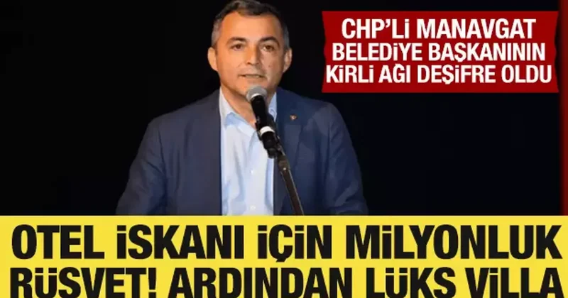 CHP li Manavgat Belediyesinde kirli ağ deşifre oldu