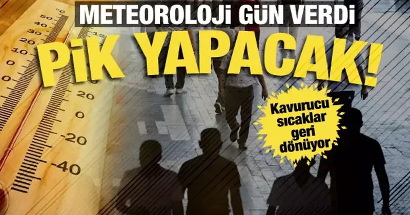 Sıcaklıklar yeniden yükselişte! Meteoroloji uyardı: Bugün başlıyor, cuma günü pik yapacak!
