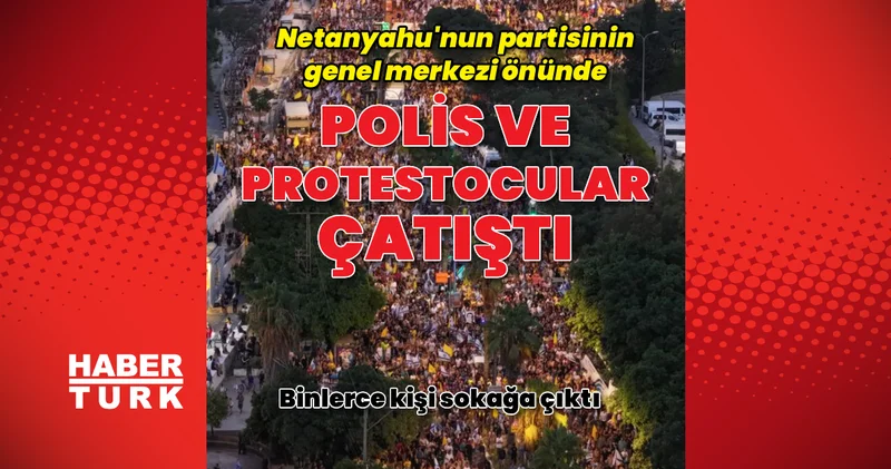 Tel Aviv de protestocularla polis arasında çatışma Dış Haberler