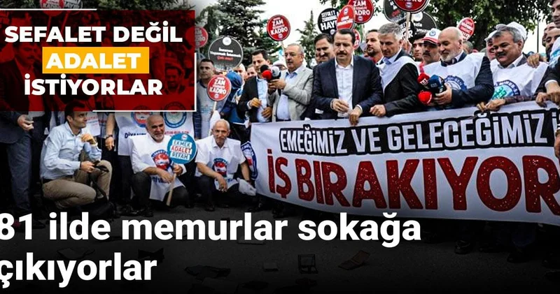 81 ilde memurlar sokağa çıkıyorlar: Sefalet değil adalet istiyorlar