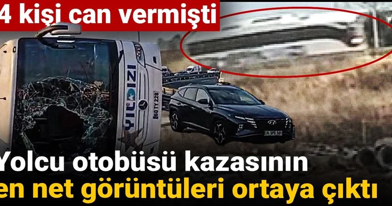 4 kişi can vermişti: Yolcu otobüsü kazasının en net görüntüleri ortaya çıktı
