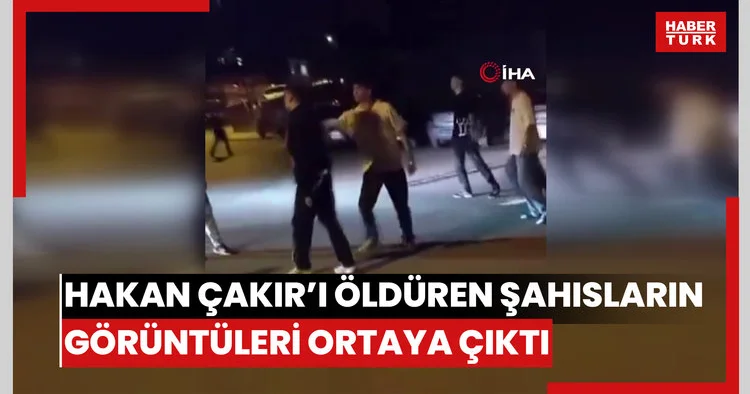 Ankara’da Hakan Çakır’ı öldüren şahsıların cinayetten önceki görüntüleri ortaya çıktı