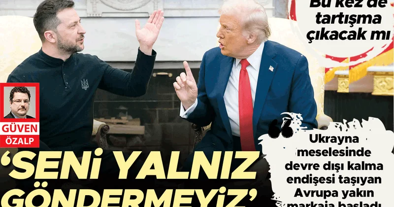 Zelenski’ye WashIngton’da ‘Avrupa kalkanı’… Trump’a yalnız gitmiyor