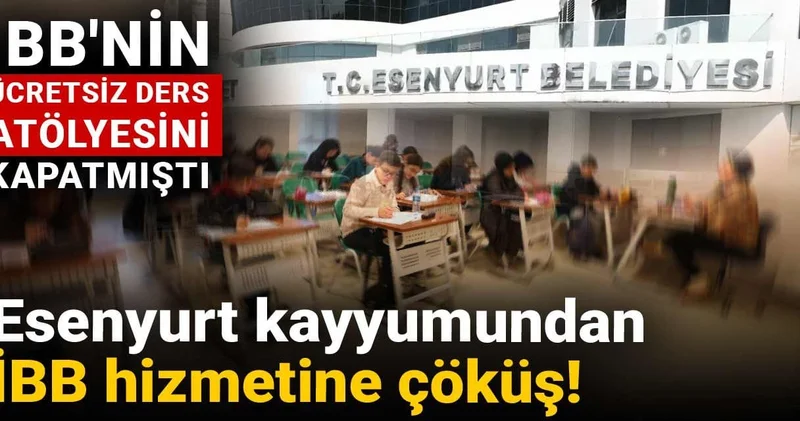 Esenyurt kayyumundan İBB hizmetine çöküş! İBB nin ücretsiz ders atölyesini kapatmıştı