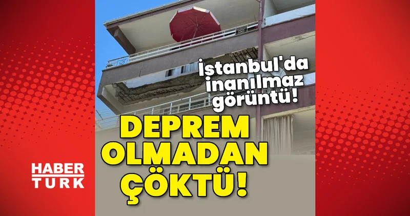 Deprem olmadan çöktü! İstanbul da inanılmaz görüntü! Son dakika haberleri