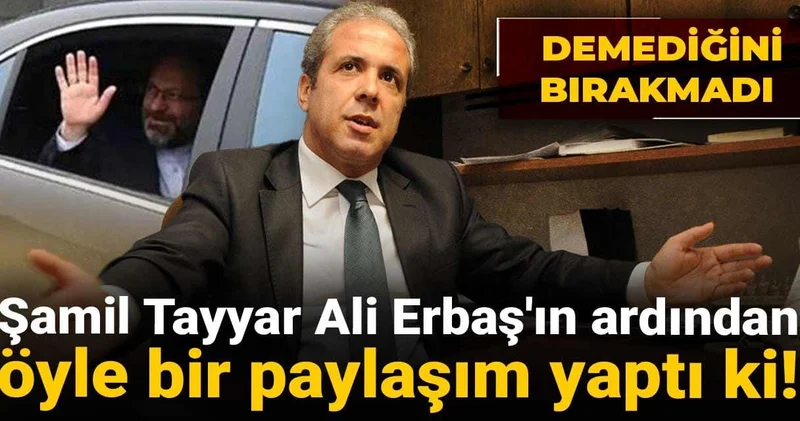 Şamil Tayyar Ali Erbaş ın ardından öyle bir paylaşım yaptı ki! Demediğini bırakmadı