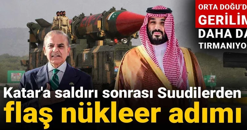 Orta Doğu’da gerilim daha da tırmanıyor: Katar a saldırı sonrası Suudilerden flaş nükleer adımı
