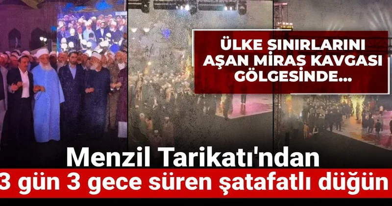 Menzil Tarikatı ndan 3 gün 3 gece süren şatafatlı düğün