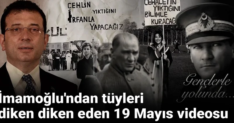 İmamoğlu ndan tüyleri diken diken eden 19 Mayıs videosu