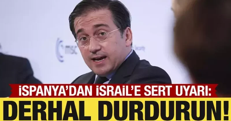 İspanya dan İsrail e çok sert uyarı!