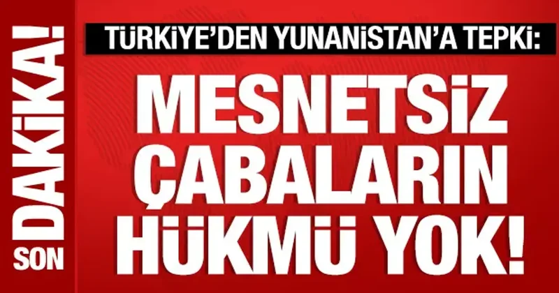 Türkiye den Yunanistan a sert tepki!