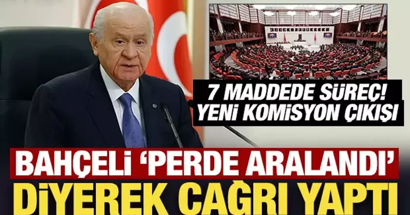 Son Dakika: Devlet Bahçeli perde aralandı diyerek çağrı yaptı!