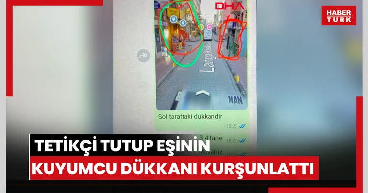 Kağıthane’de tetikçi tutup eşinin kuyumcu dükkanı kurşunlattı; o anlar kamerada