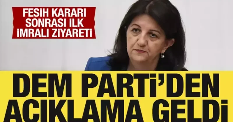 İmralı yı ziyaret eden DEM Parti den açıklama