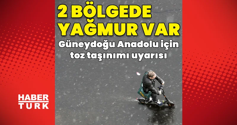 Son dakika: Meteoroloji den 2 bölgeye yağmur ve toz taşınımı uyarısı 19 Mayıs Hava Durumu Son dakika haberleri