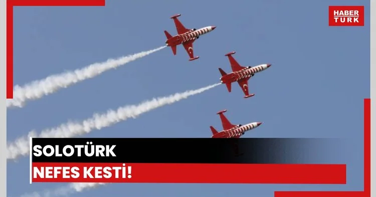 SOLOTÜRK nefes kesti!