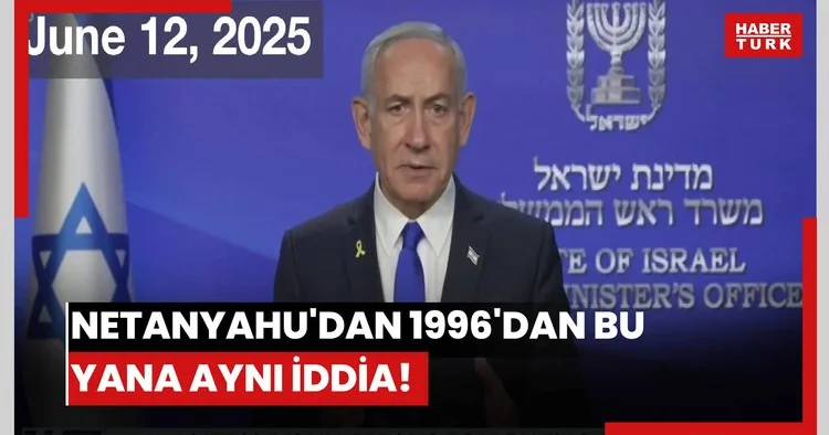 Netanyahu dan 1996 dan bu yana aynı iddia!