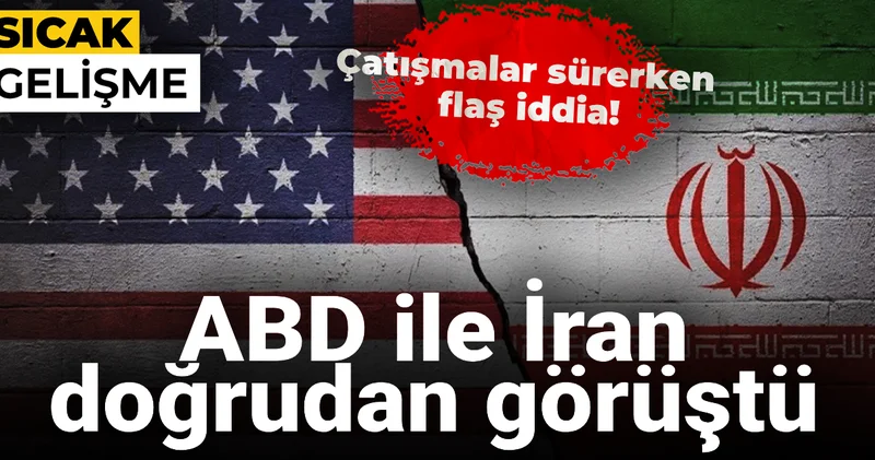 İsrail İran çatışmalarında flaş iddia: ABD ile İran doğrudan görüştü