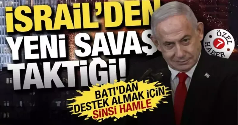İsrail den yeni savaş taktiği: Avrupa ve ABD den destek görmek için bunu yapıyor!