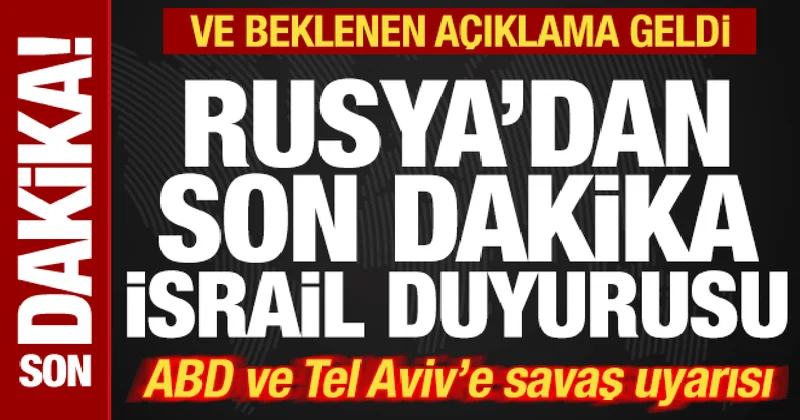 Son dakika: Ve beklenen açıklama geldi! Rusya dan İsrail duyurusu! ABD ye savaş uyarısı
