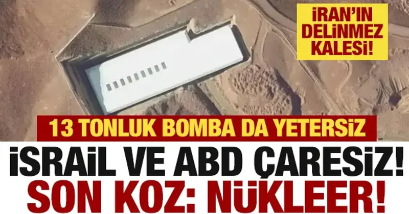 İsrail ve ABD çaresiz! 13 tonluk bomba bile yetersiz kaldı! Son koz nükleer...