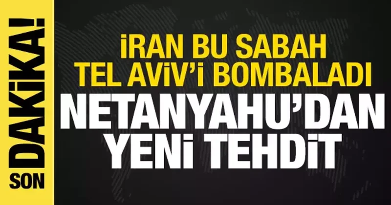 İran İsrail Savaşı: İran bu sabah Tel Avivi i bombaladı! Netanyahu dan yeni tehdit
