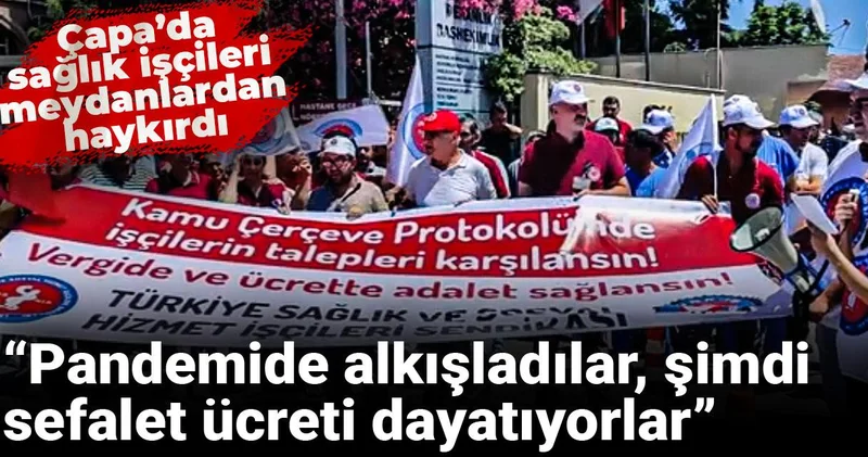 Çapa’da sağlık işçileri meydanlardan haykırdı: Pandemide alkışladılar, şimdi sefalet ücreti dayatıyorlar