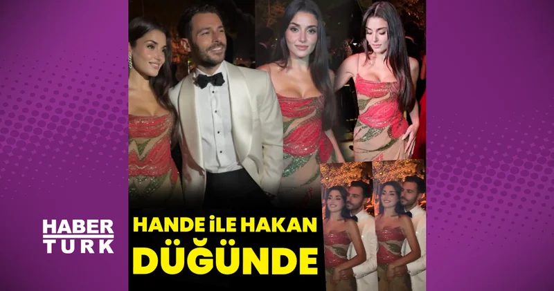 Hande Erçel ile Hakan Sabancı, düğünde Magazin haberleri