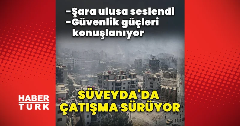 Ahmed Şara dan Süveyda açıklaması Dış Haberler