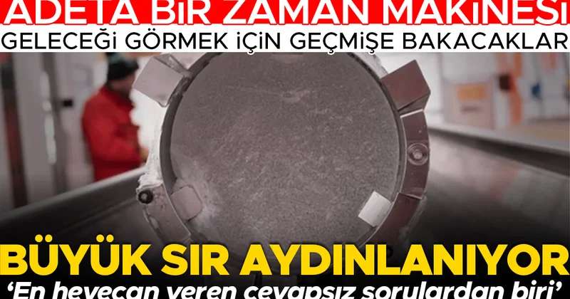 Adeta bir zaman makinesi: Geçmişe bakıp geleceği görecekler! Büyük sır aydınlanıyor En heyecan veren cevapsız sorulardan biri