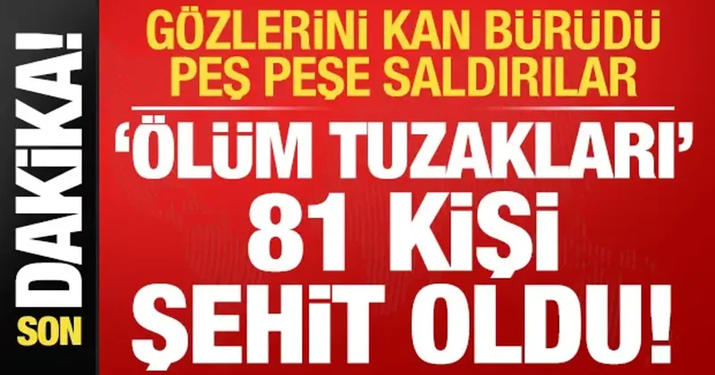 Son dakika: İsrail den kanlı saldırılar! Ölüm tuzakları: 81 kişiyi şehit ettiler!