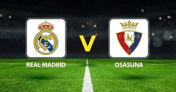 Canlı anlatım: Real Madrid Osasuna (La Liga) Arda Güler...