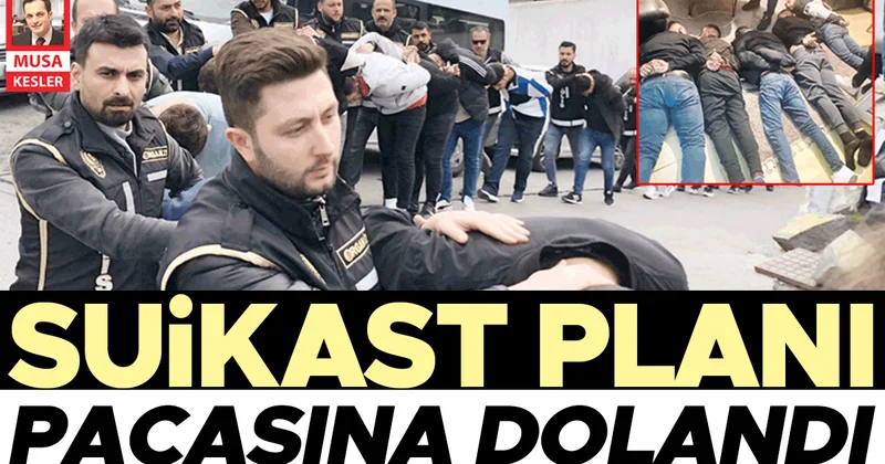 Suikast planı paçasına dolandı
